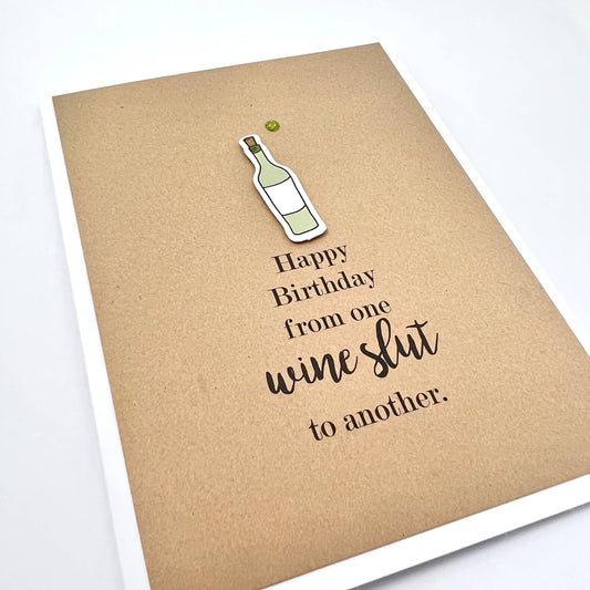 Birthday One Wine Slut to Another Card