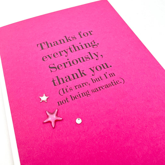 Thank You Not Sarcastic Card