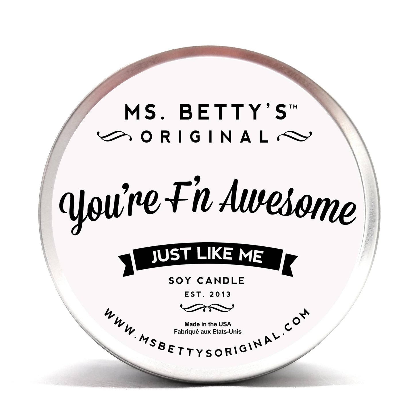 You're F'n Awesome, Just Like Me