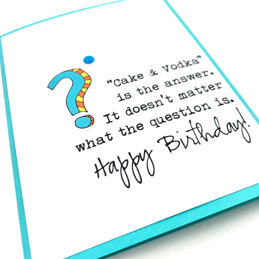 Birthday Cake and Vodka is the Answer Card